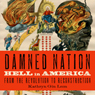 Damned Nation: Hell in America From the Revolution to Reconstruction