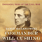 Commander Will Cushing: Daredevil Hero of the Civil War