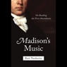 Madison's Music: On Reading the First Amendment
