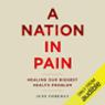 A Nation in Pain: Healing Our Biggest Health Problem