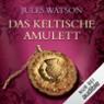 Das keltische Amulett (Die Dalriada-Saga 2)