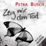 Zeig mir den Tod