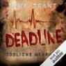 Deadline: Tdliche Wahrheit (The Newsflesh Trilogy 2)