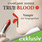Vampir mit Vergangenheit (True Blood 11)