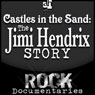 Castles Made of Sand: The Jimi Hendrix Story