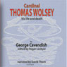 Cardinal Thomas Wolsey: His Life and Death