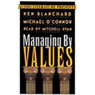 Managing by Values: How to Put Your Values into Action for Extraordinary Results