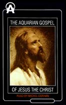 The Aquarian Gospel of Jesus the Christ