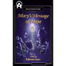 Mary's Message of Hope: As Sent by Mary, the Mother of Jesus, to Her Messenger, Volume 1