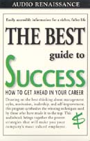 The Best Guide to Success: How to Get Ahead in Your Career