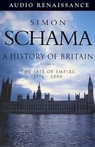 A History of Britain: The Fate of Empire 1776-2000, Volume 3