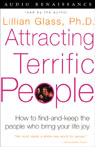 Attracting Terrific People: How to Find-and-Keep the People who Bring Your Life Joy