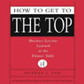 How to Get to the Top: Business Lessons Learned at the Dinner Table