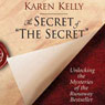 The Secret of the Secret: Unlocking the Mysteries of the Runaway Bestseller