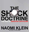 The Shock Doctrine: The Rise of Disaster Capitalism