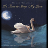 It's Time to Sleep My Love & On the Night You Were Born: The You Are Loved Collection