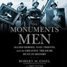 The Monuments Men: Allied Heroes, Nazi Thieves, and the Greatest Treasure Hunt in History