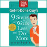 Get-It-Done-Guy's 9 Steps to Work Less and Do More