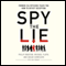 Spy the Lie: Former CIA Officers Teach You How to Detect Deception