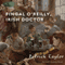 Fingal O'Reilly, Irish Doctor: An Irish Country Novel