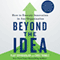 Beyond the Idea: How to Execute Innovation in Any Organization