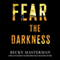 Fear the Darkness: A Thriller