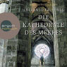 Die Kathedrale des Meeres