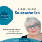 So coache ich. berraschende Impulse, mit denen Sie erfolgreicher werden