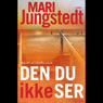 Den du ikke ser [This You Do Not See]