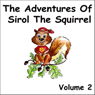 The Adventures of Sirol the Squirrel, Volume 2
