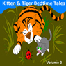 Kitten & Tiger Bedtime Tales, Volume 2