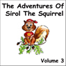 The Adventures of Sirol The Squirrel, Volume 3