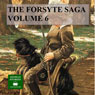 The Forsyte Saga, Volume 6