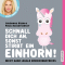 Schnall dich an, sonst stirbt ein Einhorn. Nicht ganz legale Erziehungstricks