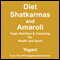 Diet, Shatkarmas and Amaroli: Yogic Nutrition & Cleansing for Health and Spirit