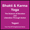 Bhakti and Karma Yoga: The Science of Devotion and Liberation Through Action