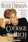 The Courage to Be Rich: Creating a Life of Material and Spiritual Abundance