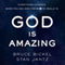 God Is Amazing: Everything Changes When You See God for Who He Really Is