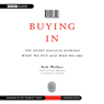 Buying In: The Secret Dialogue Between What We Buy and Who We Are