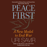 Peace First: A New Model to End War