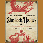 The Oriental Casebook of Sherlock Holmes: Nine Adventures from the Lost Years