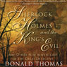 Sherlock Holmes and the King's Evil:: And Other New Adventures of the Great Detective