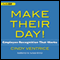 Make Their Day!: Employee Recognition That Works