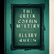 The Greek Coffin Mystery: The Ellery Queen Mysteries