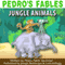 Pedro's Fables: Jungle Animals