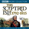 This Sceptred Isle Vol 8: Nelson, Wellington, & Napoleon 1792-1815