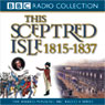 This Sceptred Isle Vol 9: Regency & Reform 1815-1837