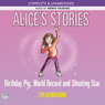 Alice's Stories: Birthday Pig, World Record and Shooting Star