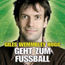 Giles Wemmbley Hogg Geht Zum Fussballweltmeisterschaft Weg!