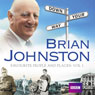 Brian Johnston's Down Your Way: Favourite People & Places Vol. 1